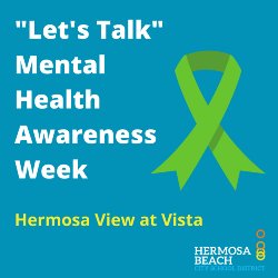 \"Let\'s Talk\" Mental Health Awareness Week at Hermosa View at Vista